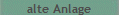 alte Anlage